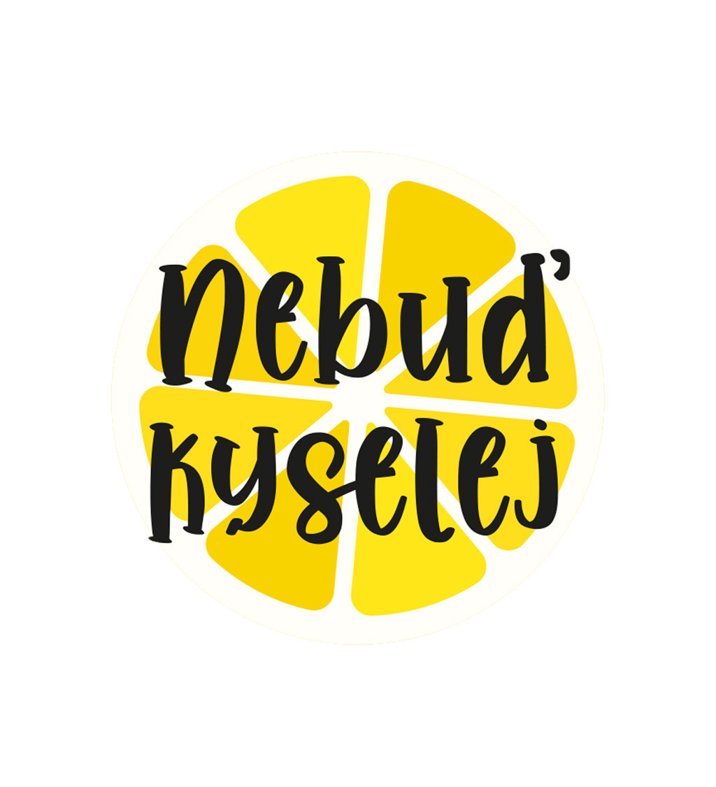 Dámské tričko bílé - Nebuď kyselej