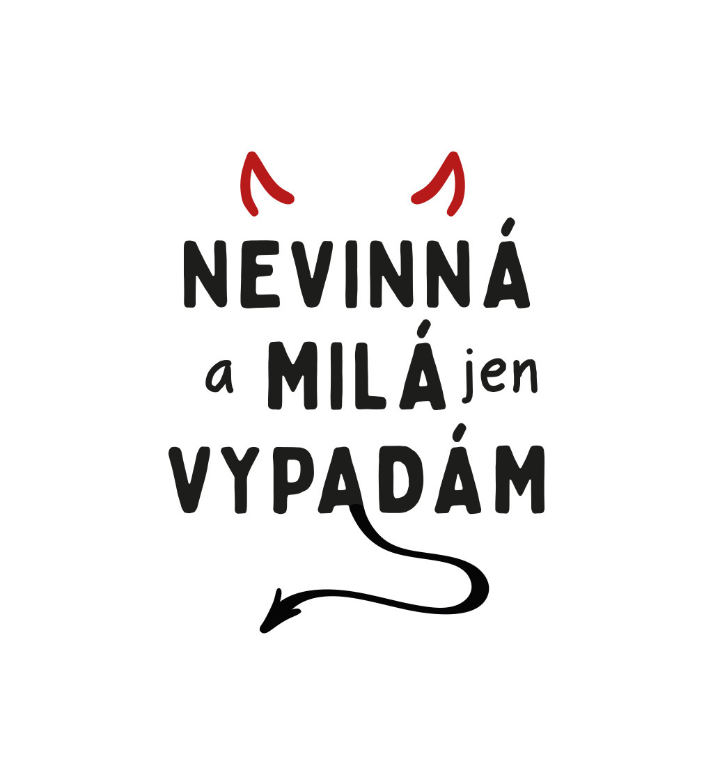 Dámské tričko bílé - Nevinná a milá jen vypadám