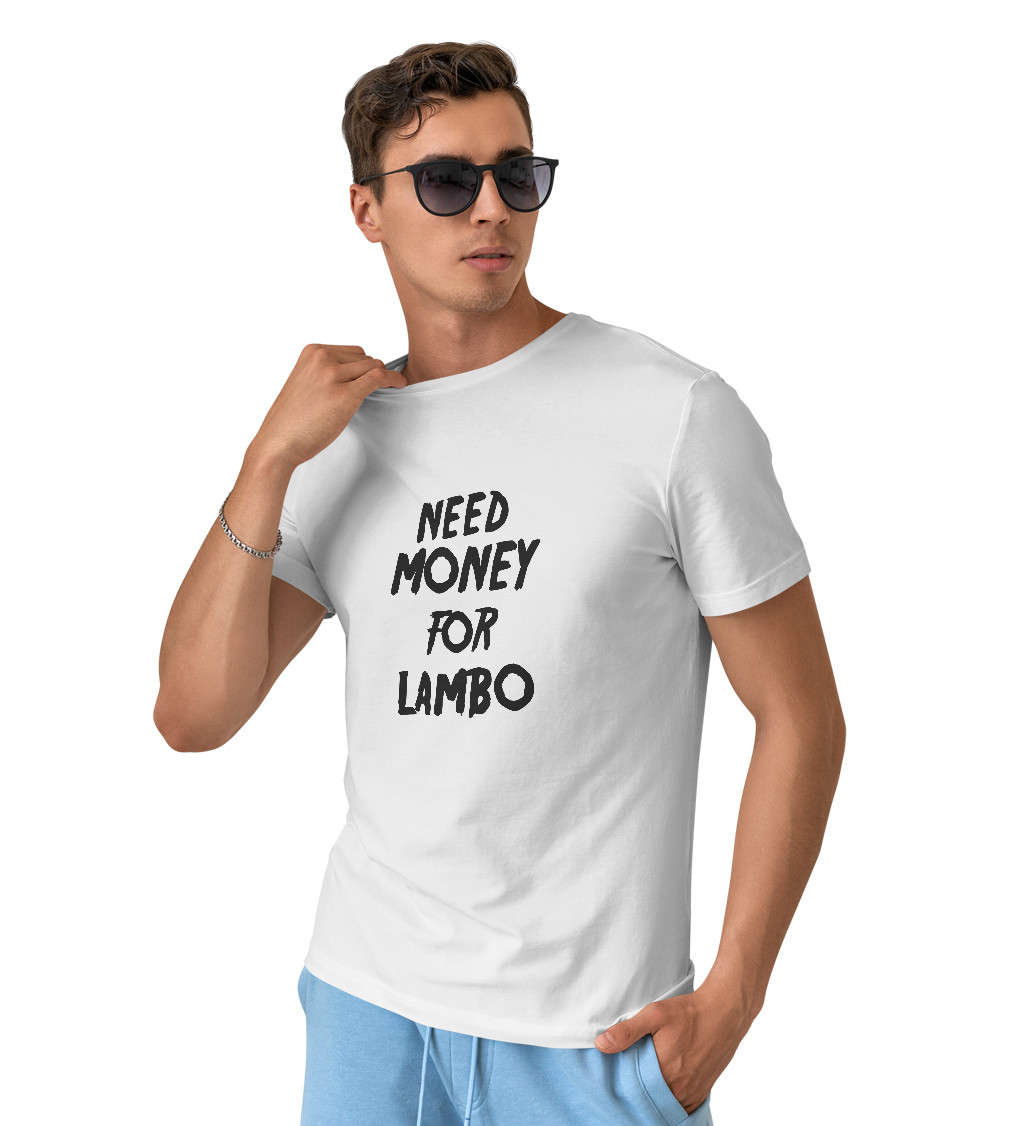 Pánské tričko bílé - Need money for Lambo