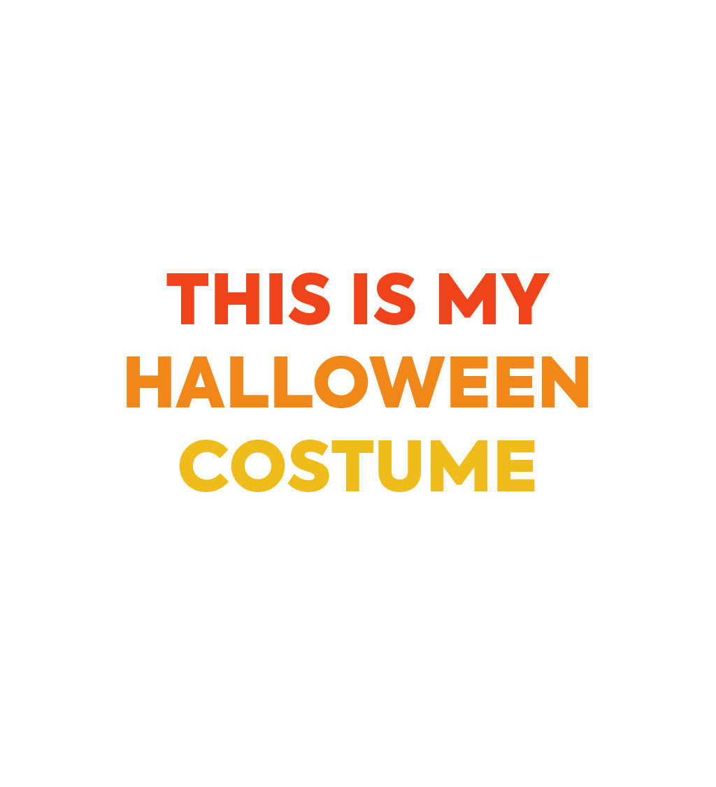 Dámské triko s nápisem This is my halloween costume
