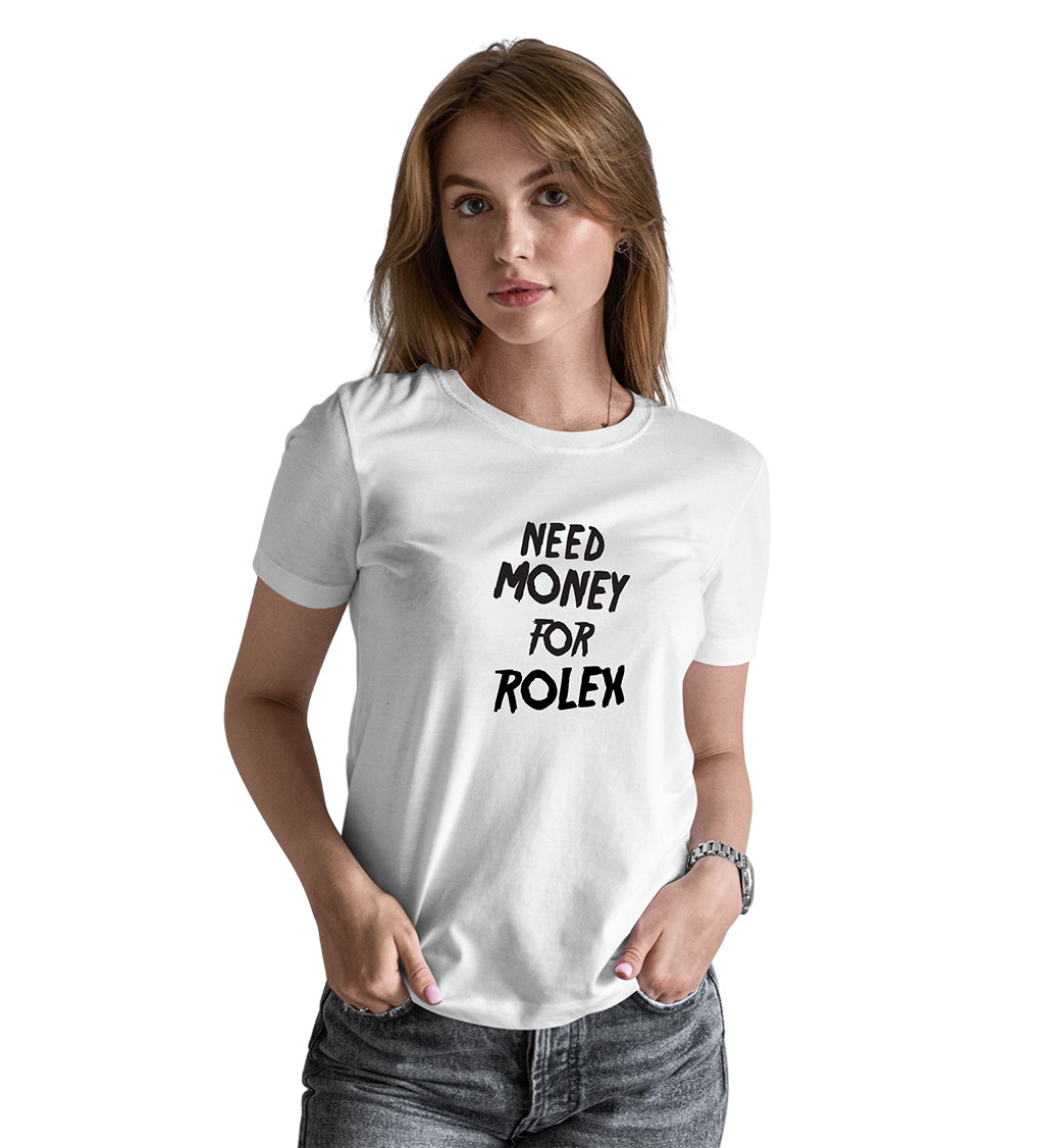 Dámské triko s černým nápisem Need money for Rolex
