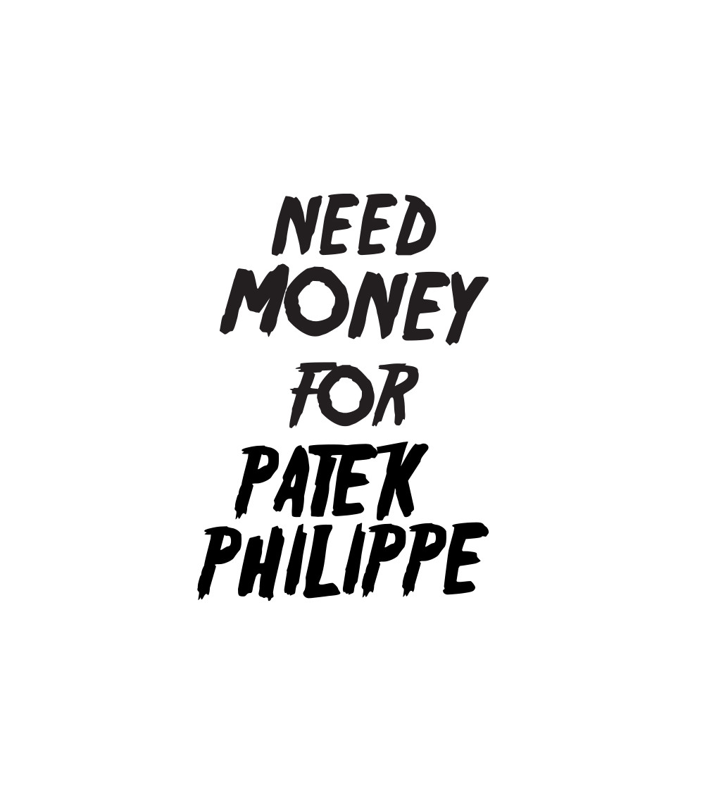 Pánské triko bílé - Need money for Philippe