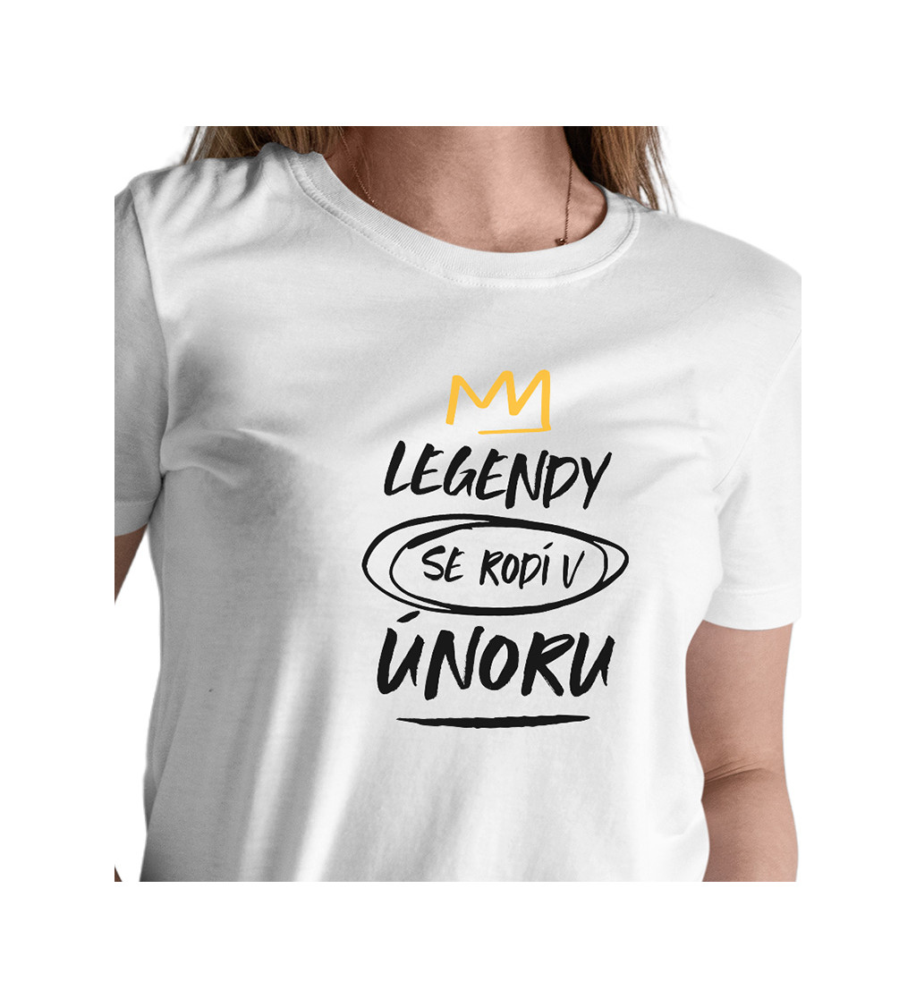 Dámské triko - Legendy se rodí v únoru