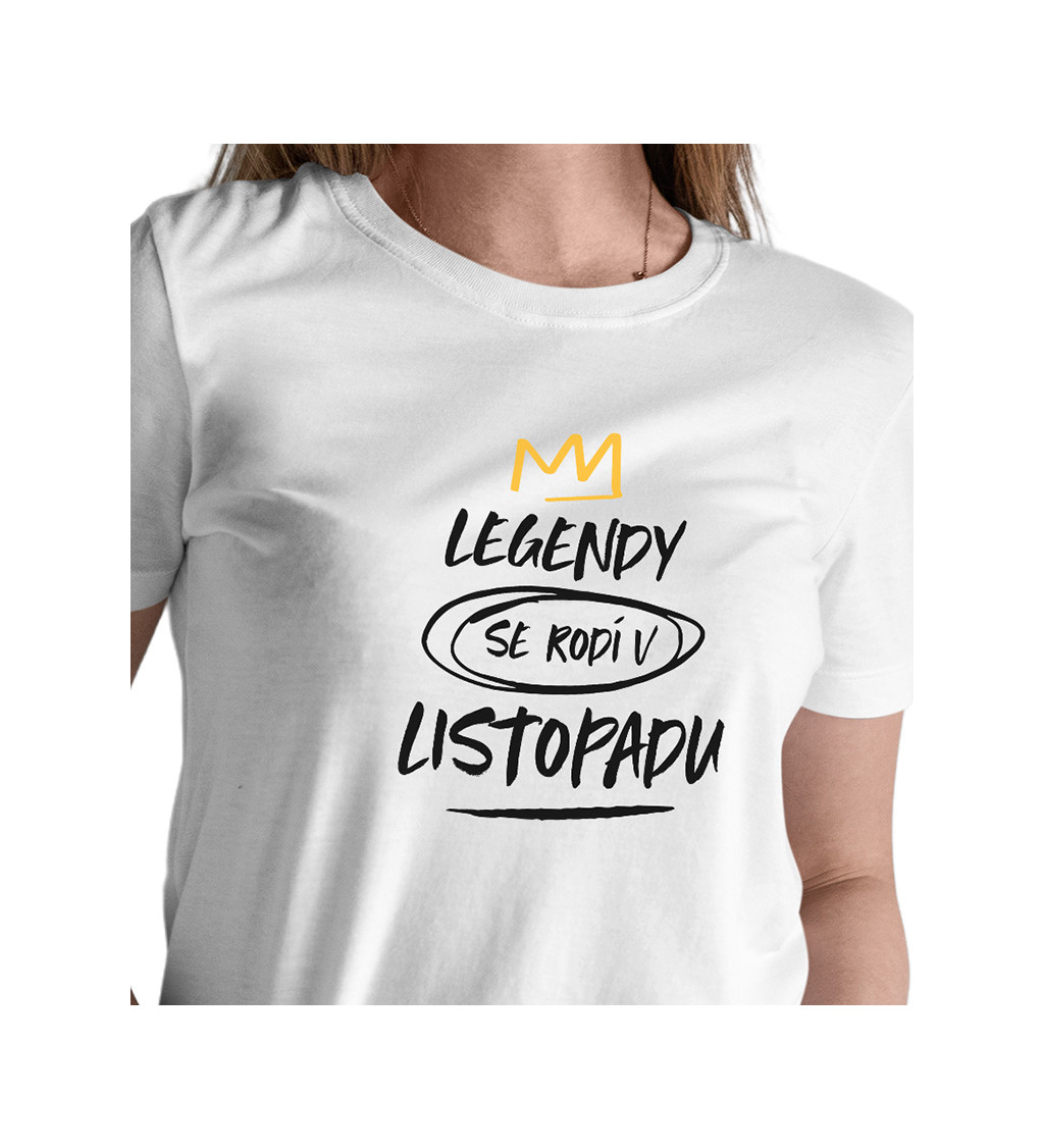 Dámské triko - Legendy se rodí v listopadu