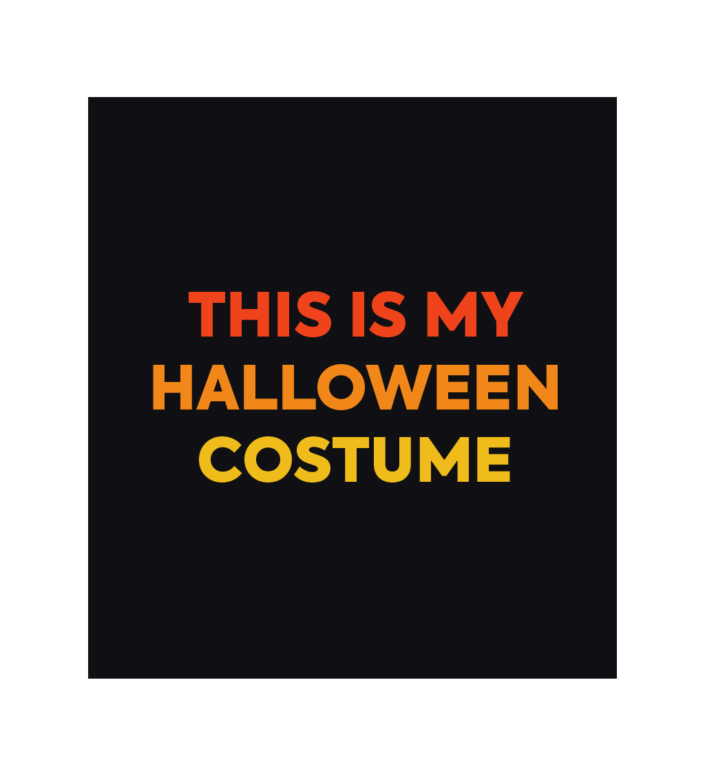 Pánské triko černé - This is my halloween costume