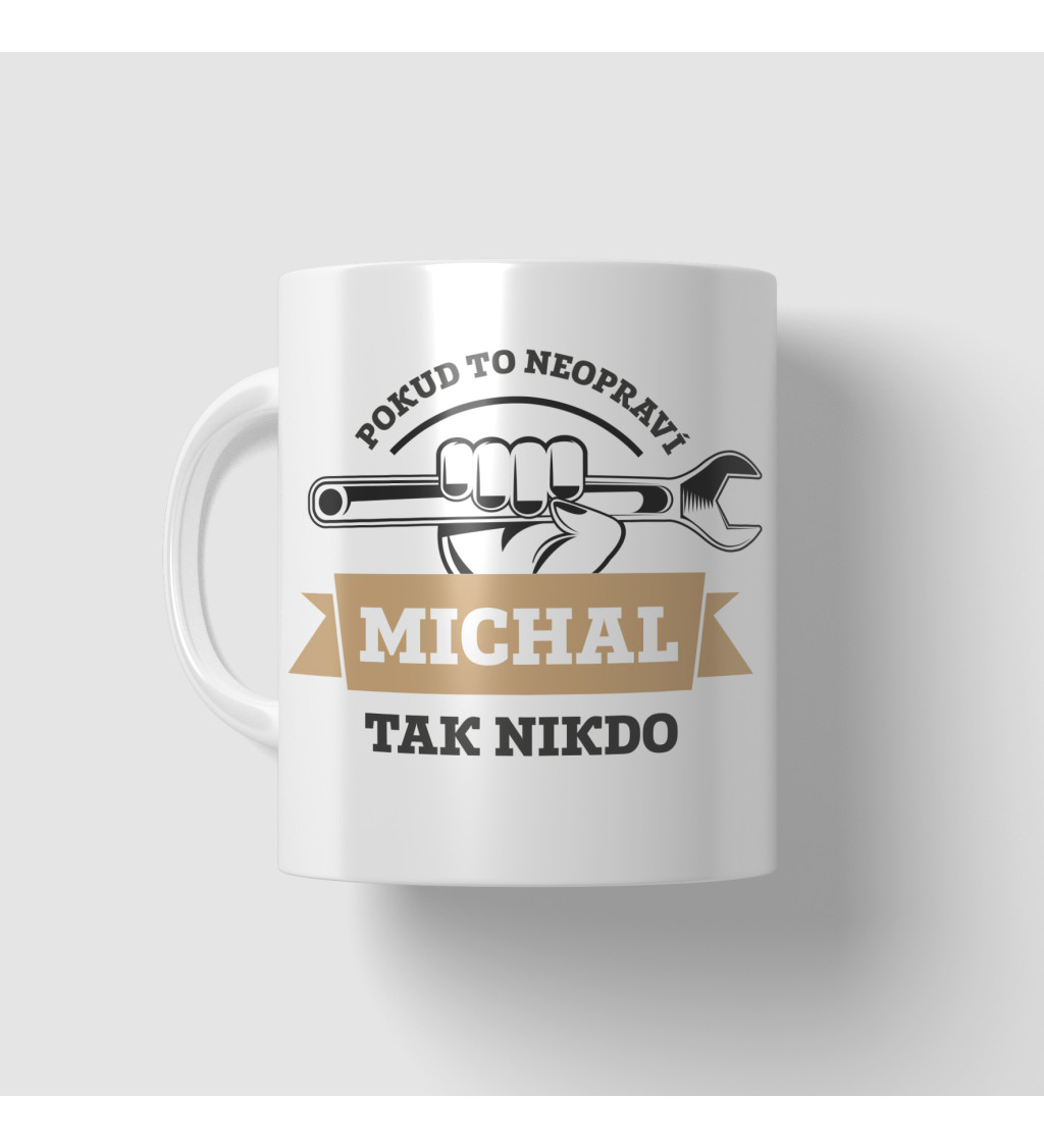 Hrnek bílý - Pokud to neopraví Michal, tak nikdo