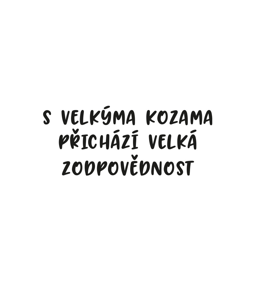 Dámské tričko bílé - S velkýma kozama přichází velká zodpovědnost