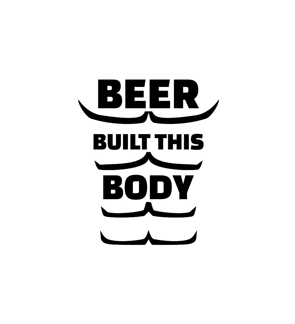 Pánské tričko bílé - Beer built this body
