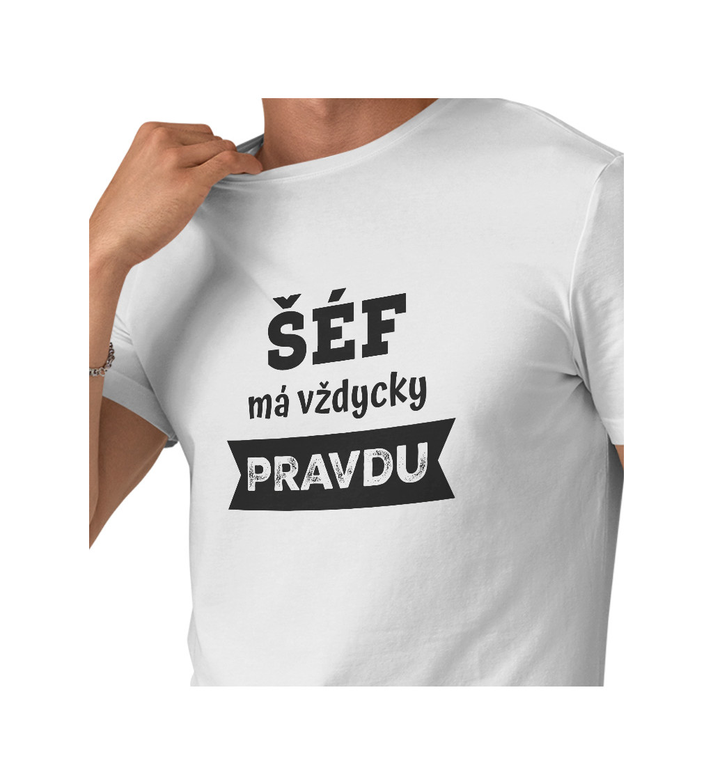 Pánské triko bílé - Šéf má vždycky pravdu