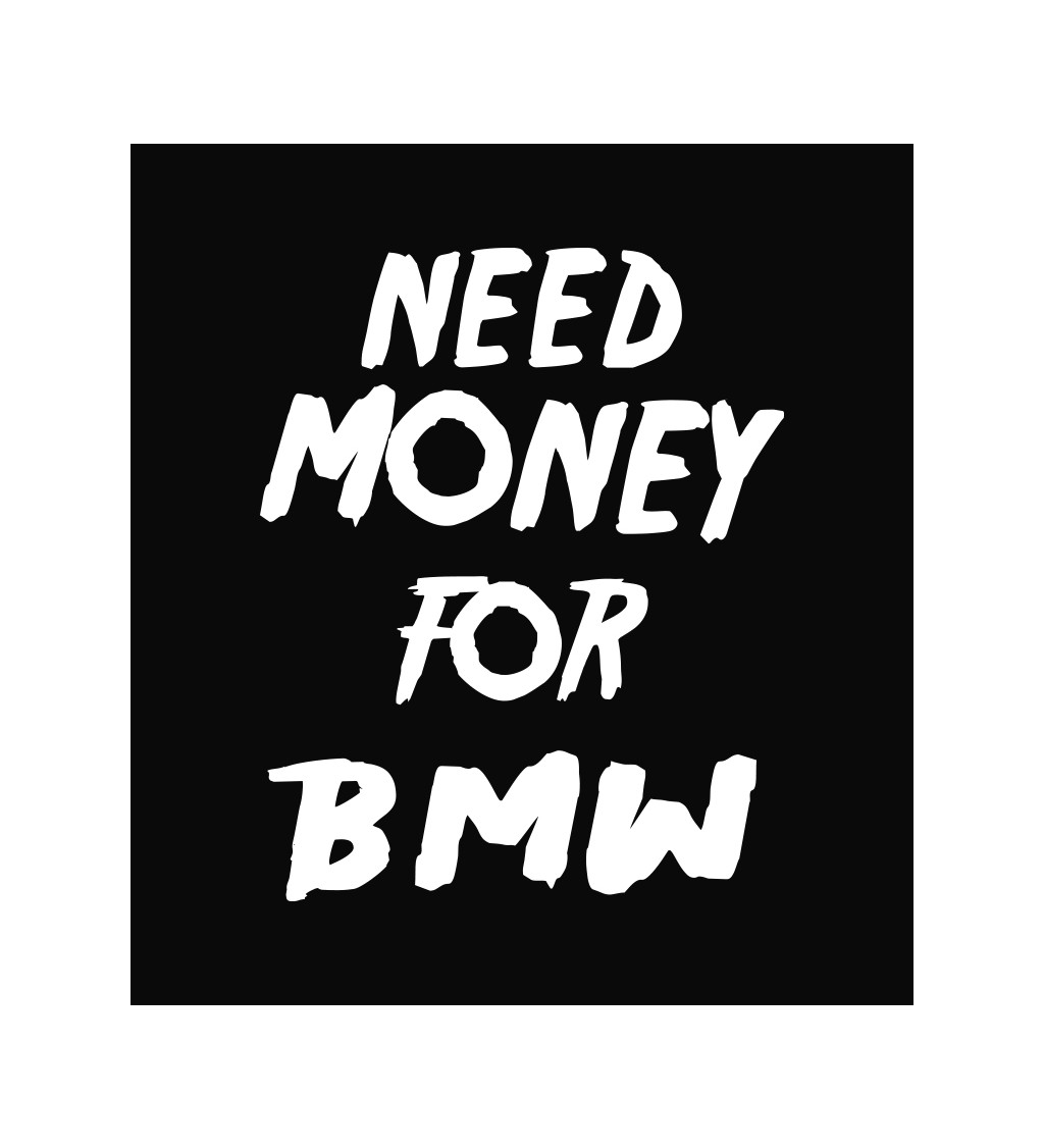 Zástěra černá - Need money for BMW