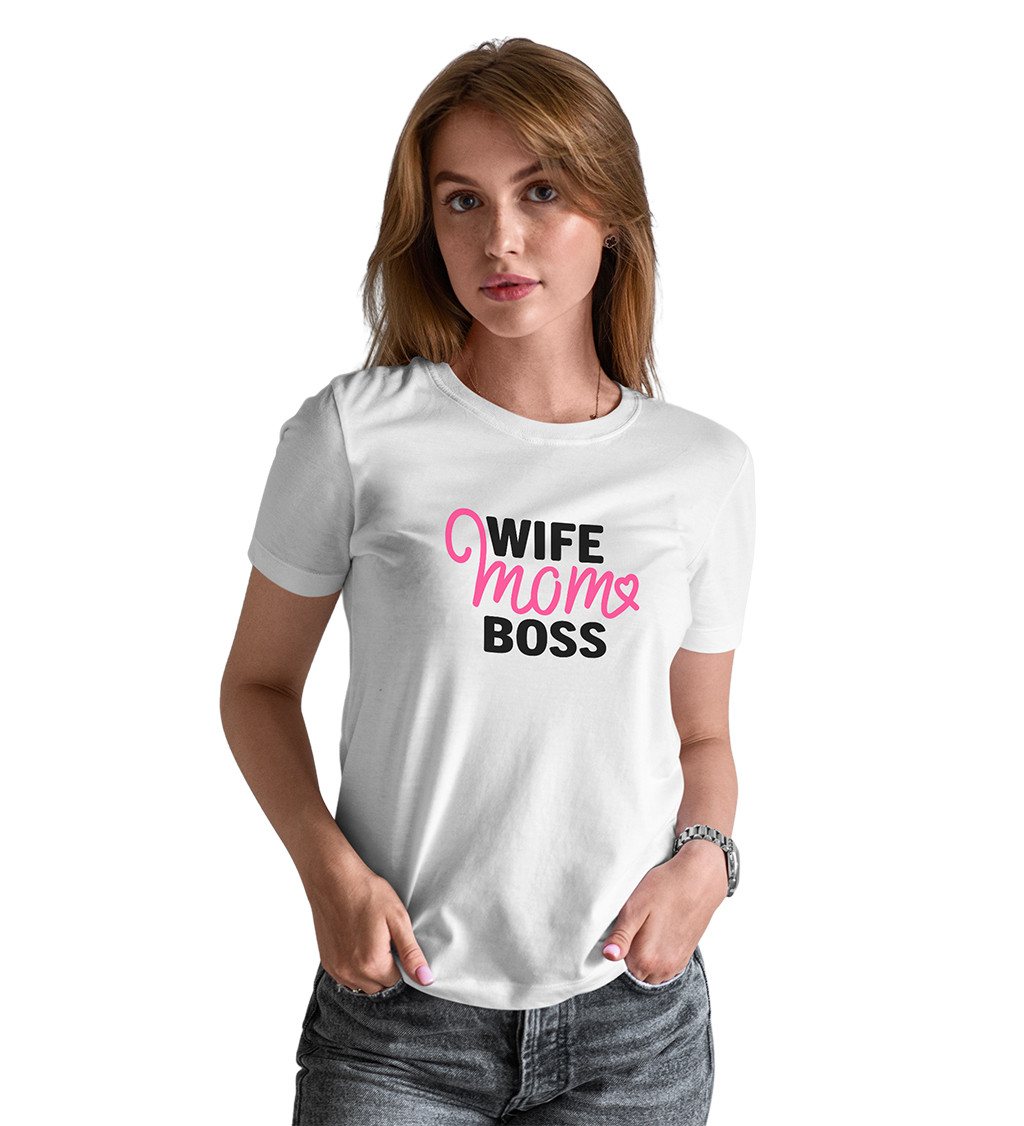 Dámské tričko bílé - Wife, mom, boss