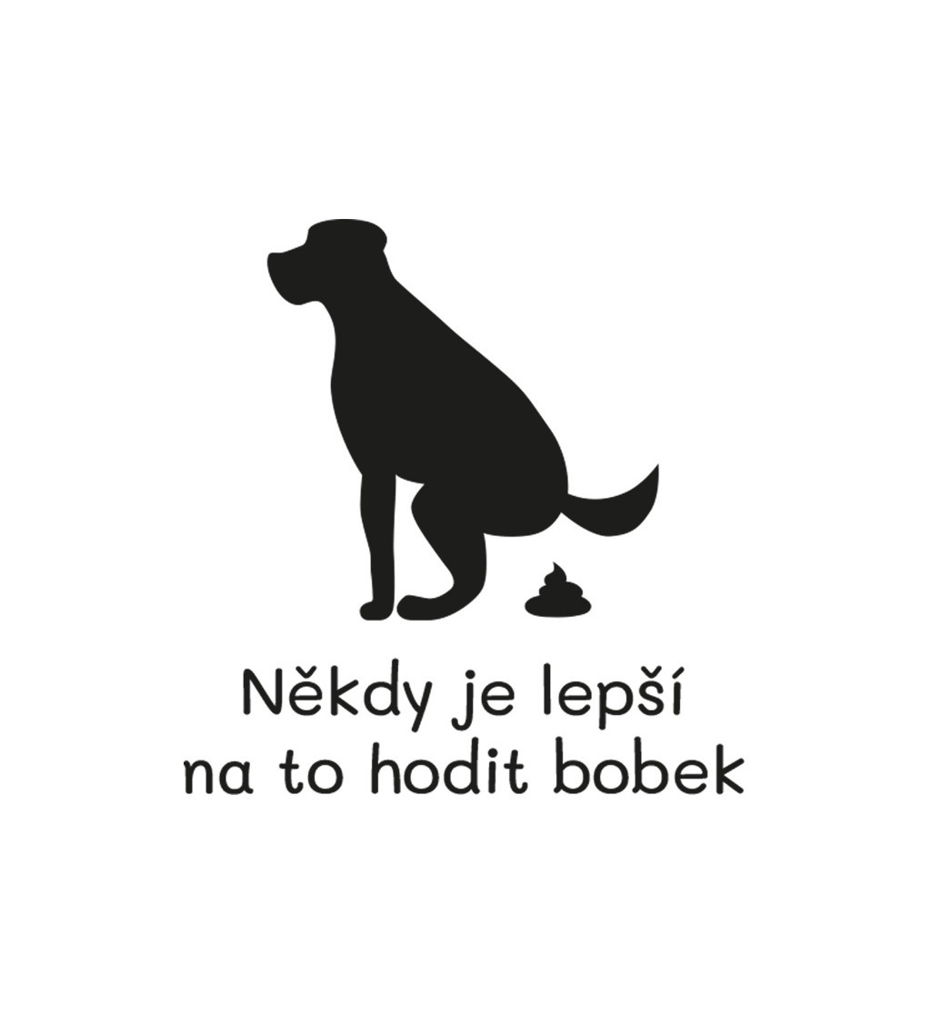Nažehlovací motiv: Někdy je lepší na to hodit bobek