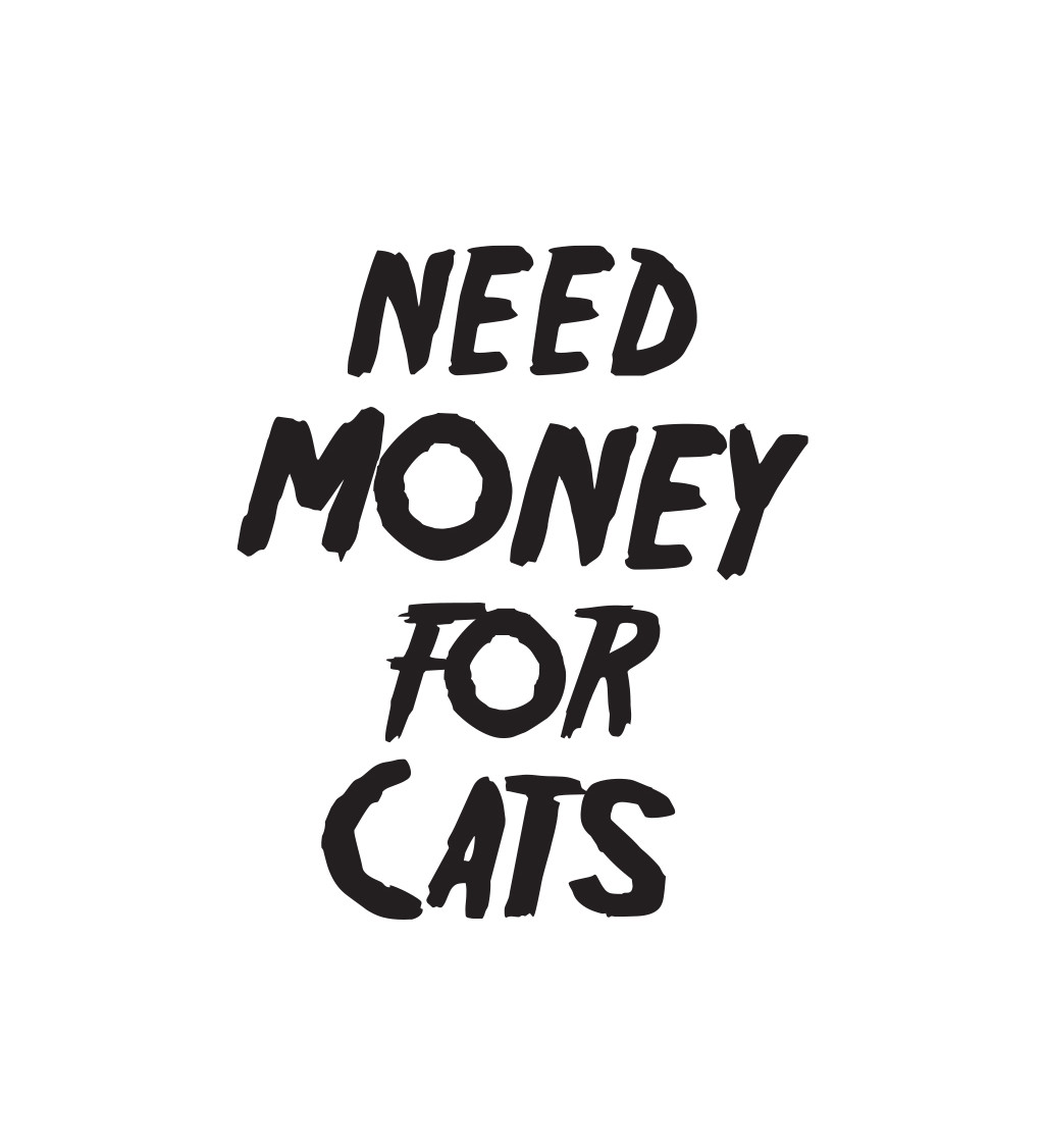 Bílé pánské tričko – Need money for cats