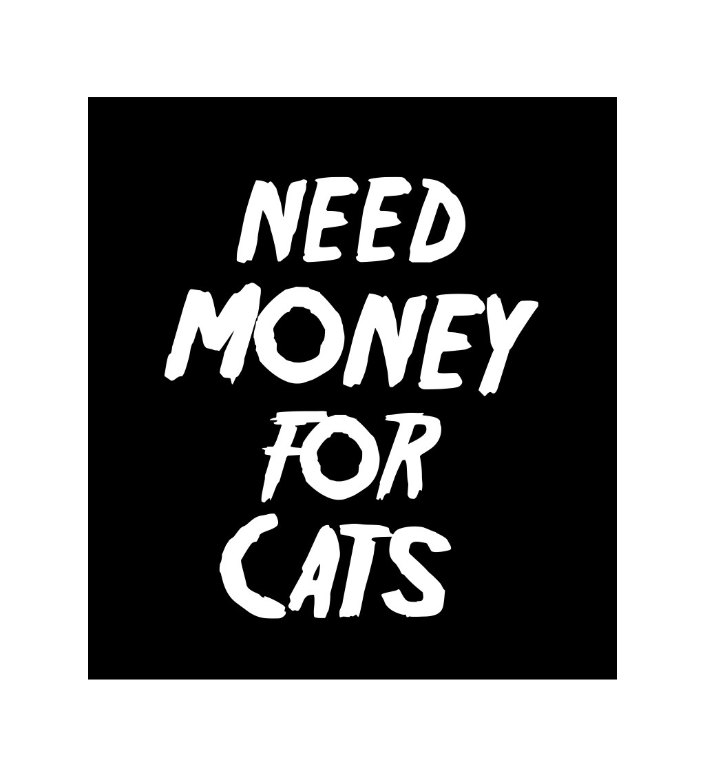 Černé pánské tričko – Need money for cats