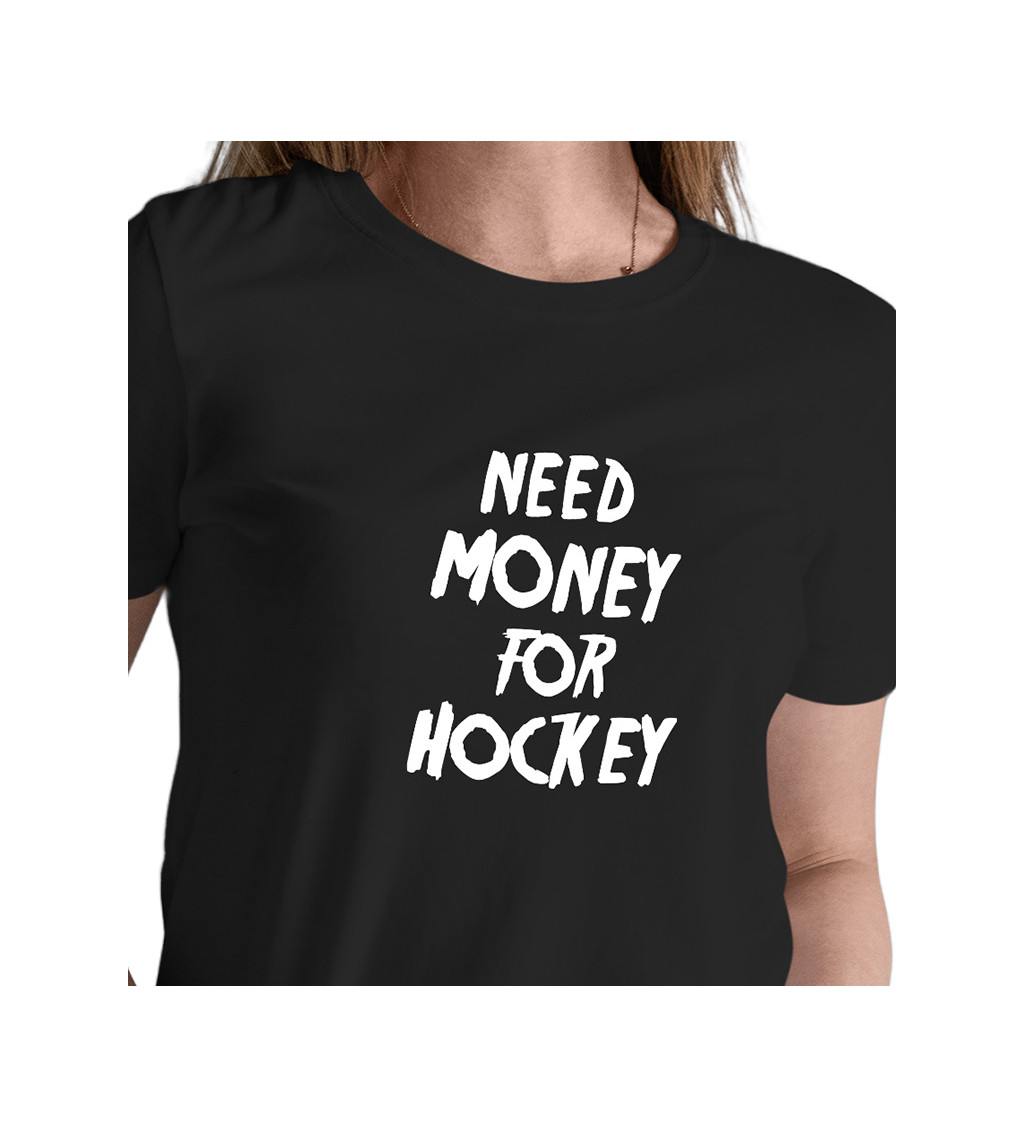 Černé dámské tričko – Need money for hockey