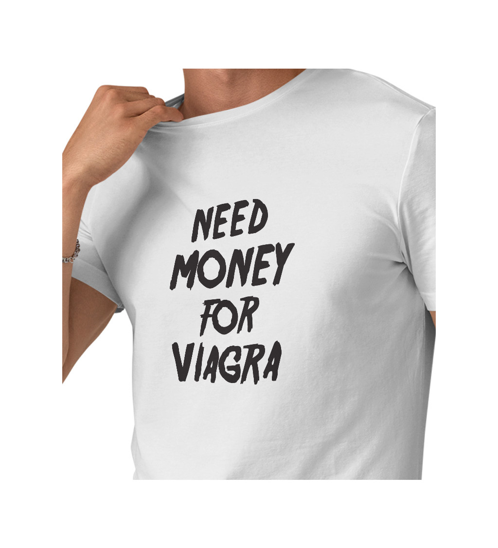 Bílé pánské tričko – Need money for viagra