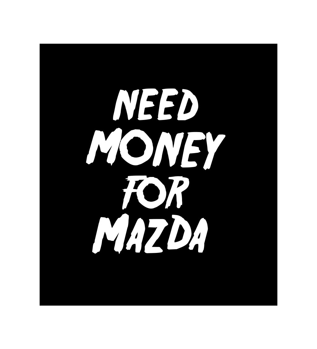 Černé dámské tričko – Need money for mazda