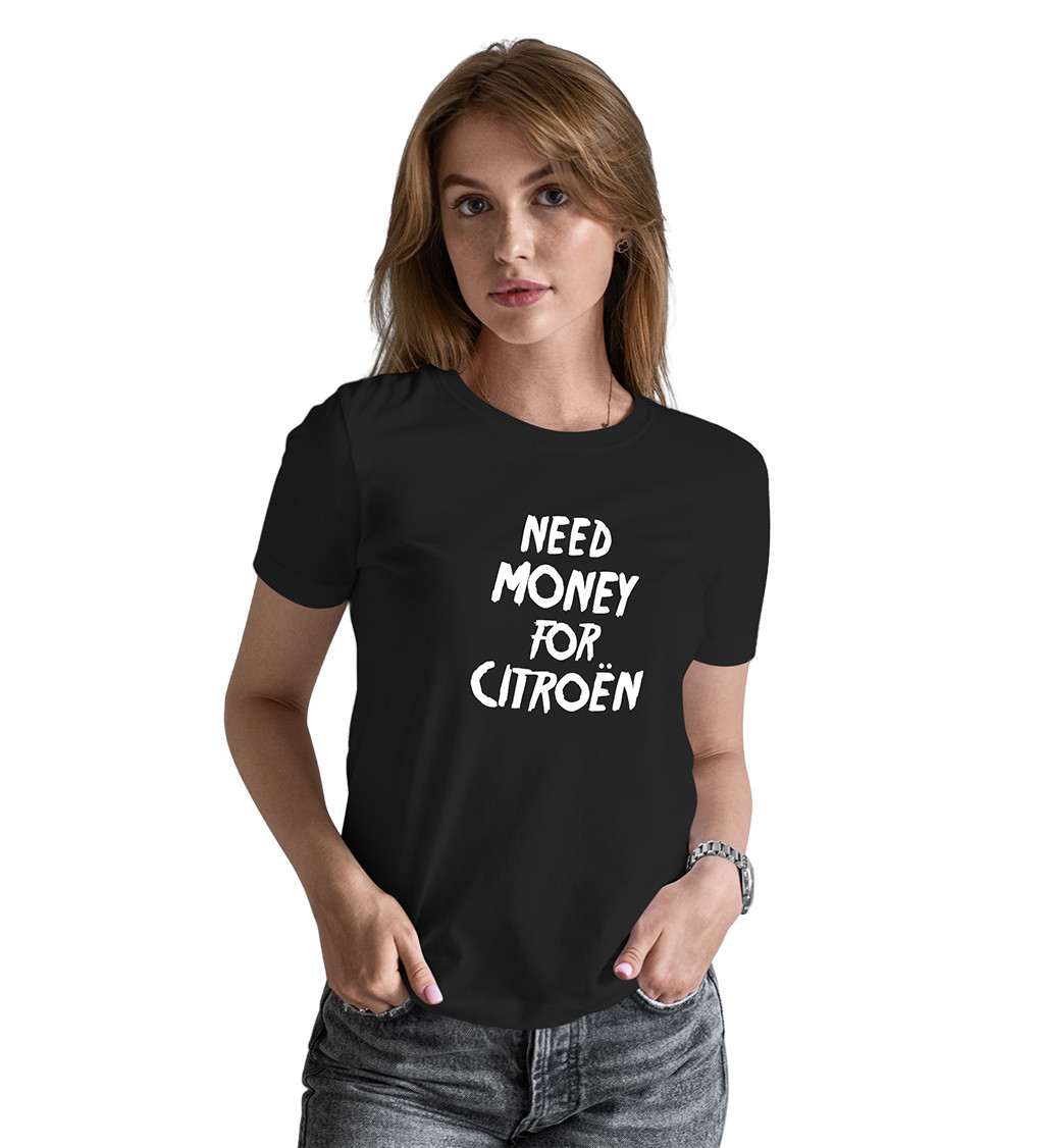 Černé dámské tričko – Need money for citroën