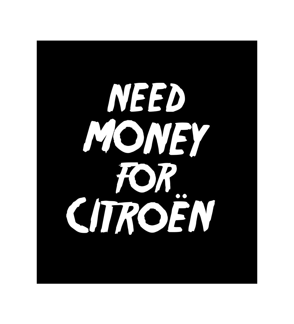 Černé dámské tričko – Need money for citroën