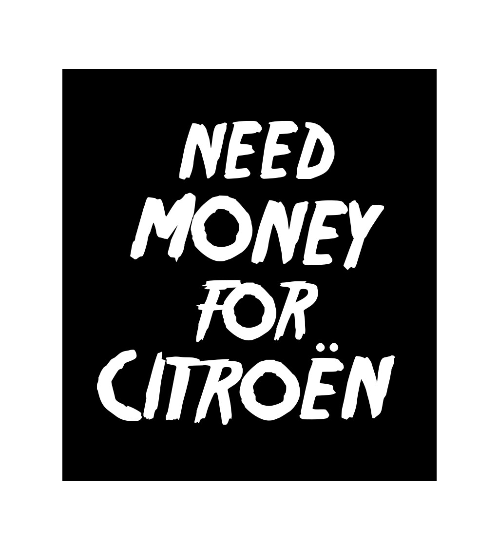 Černé pánské tričko – Need money for citroën
