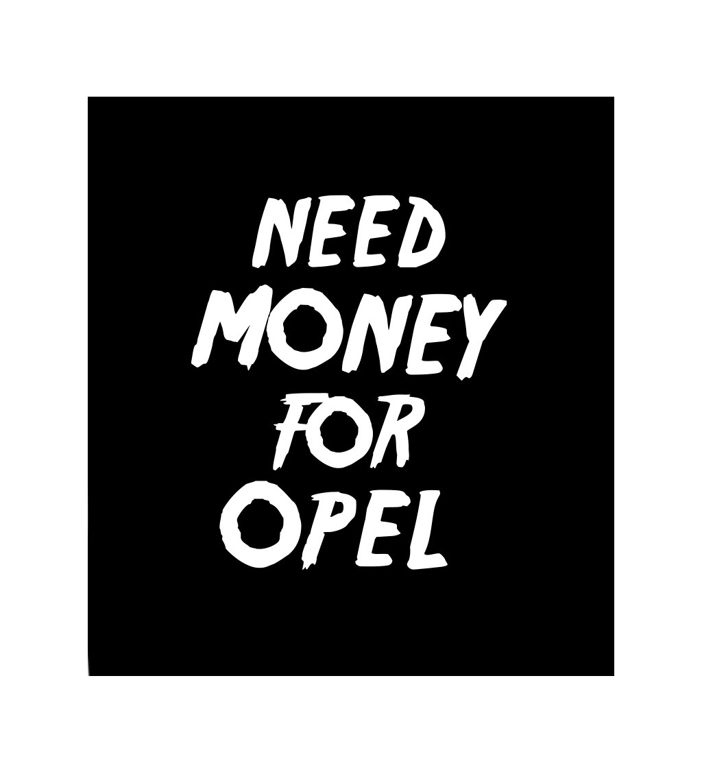 Černé dámské tričko – Need money for opel