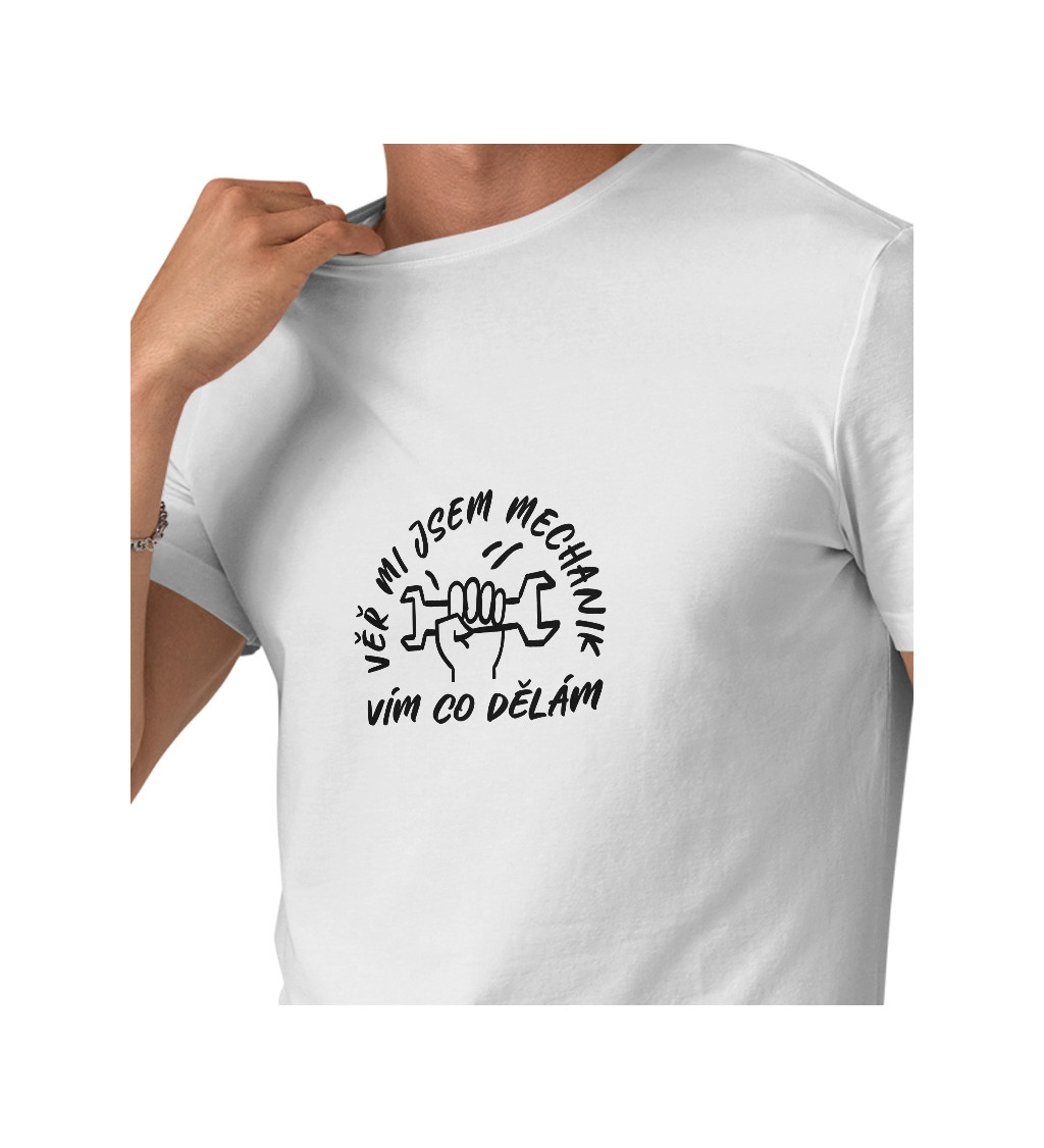 Bílé pánské tričko – Věř mi, jsem mechanik, vím co dělám