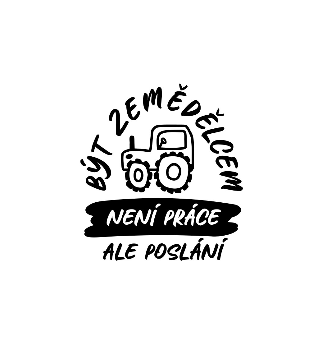 Bílé pánské tričko – Být zemědělec není práce, ale poslání