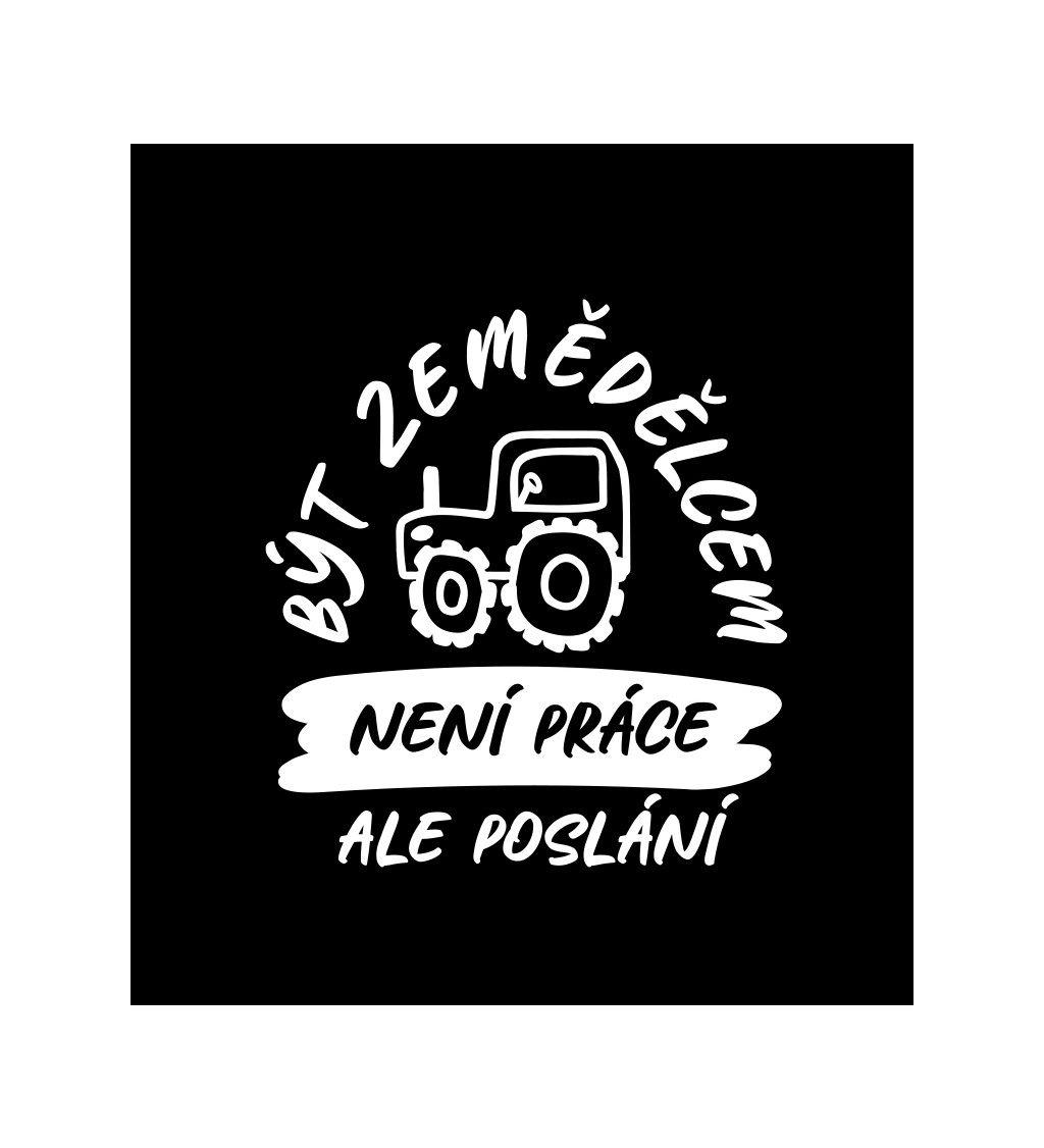 Černé pánské tričko – Být zemědělec není práce, ale poslání