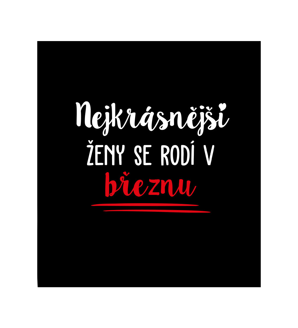 Černé dámské tričko – Nejkrásnější ženy se rodí v Březnu