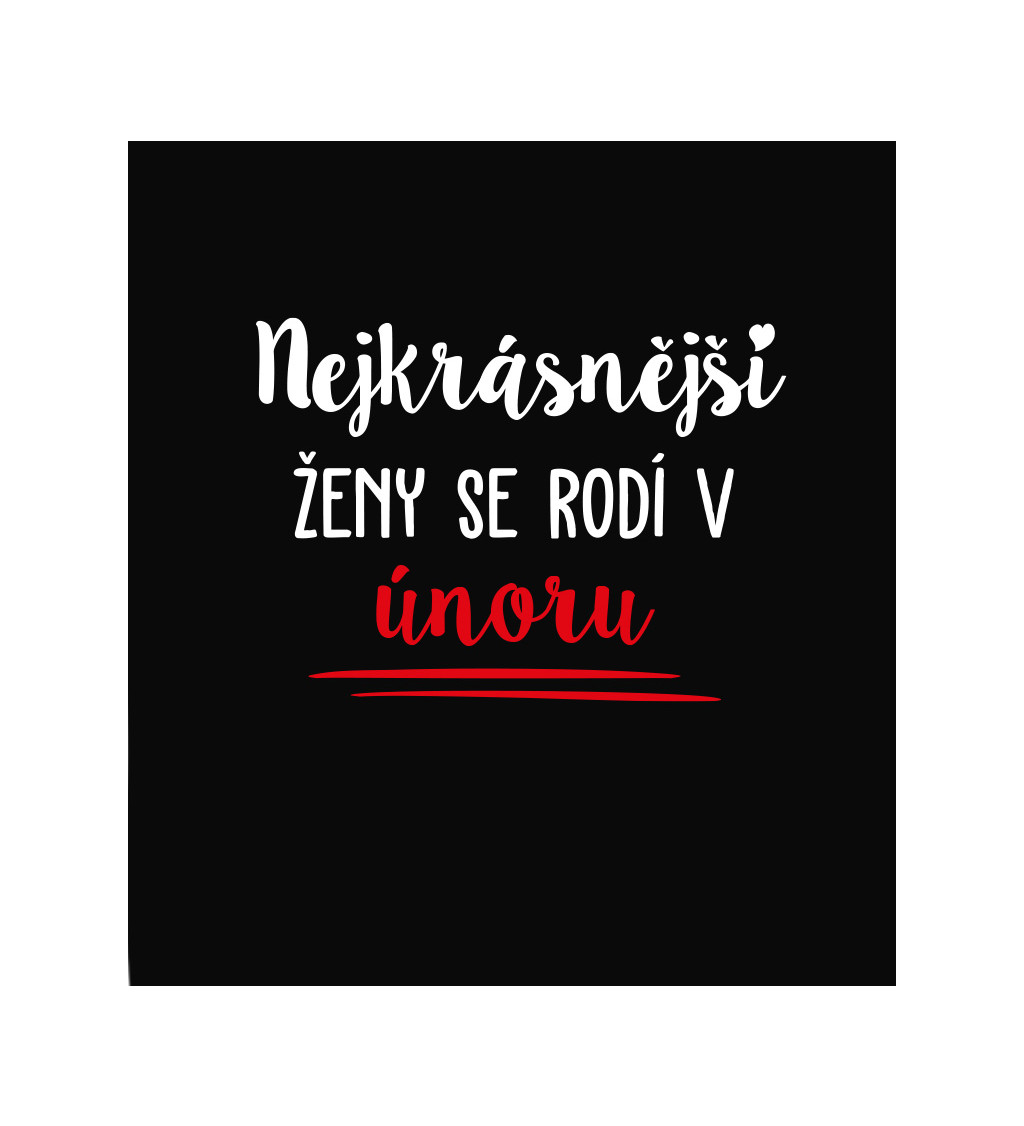 Černé dámské tričko – Nejkrásnější ženy se rodí v Únoru