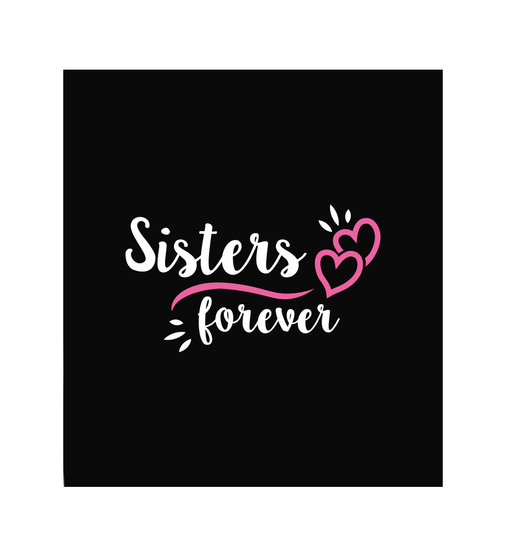 Černé dámské tričko – Sisters Forever