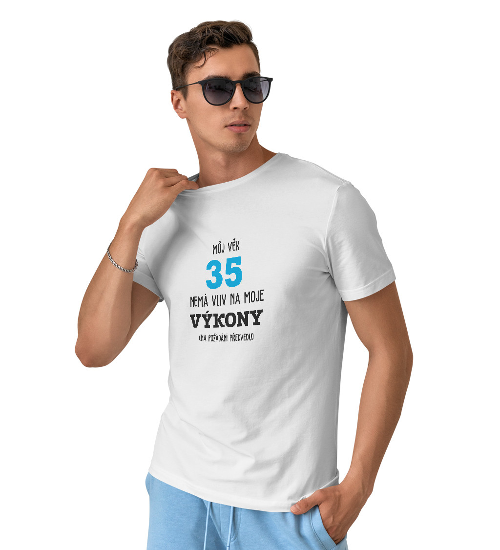 Bílé pánské tričko – Můj věk 35 nemá vliv na moje výkony