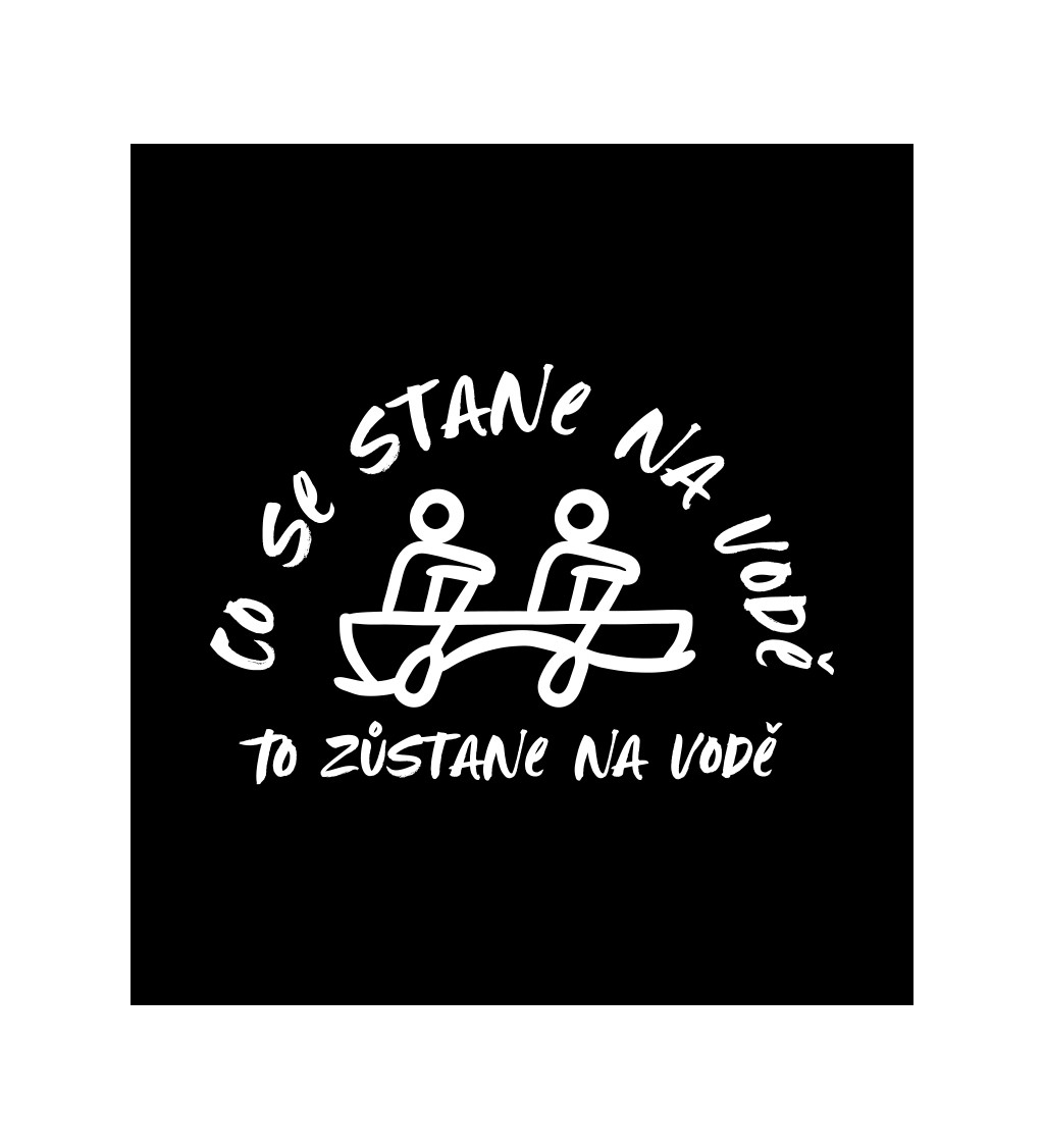 Černé pánské tričko – Co se stane na vodě to zůstane na vodě