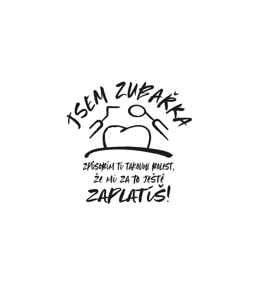 Bílé dámské tričko – Jsem zubařka