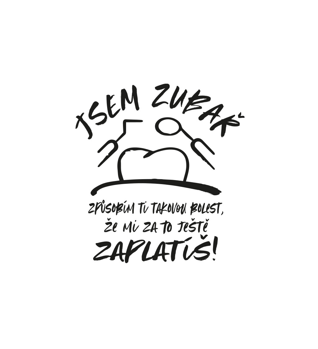 Bílé pánské tričko – Jsem zubař