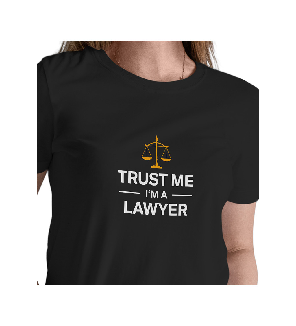 Černé dámské tričko – Trust me, I´m a lawyer