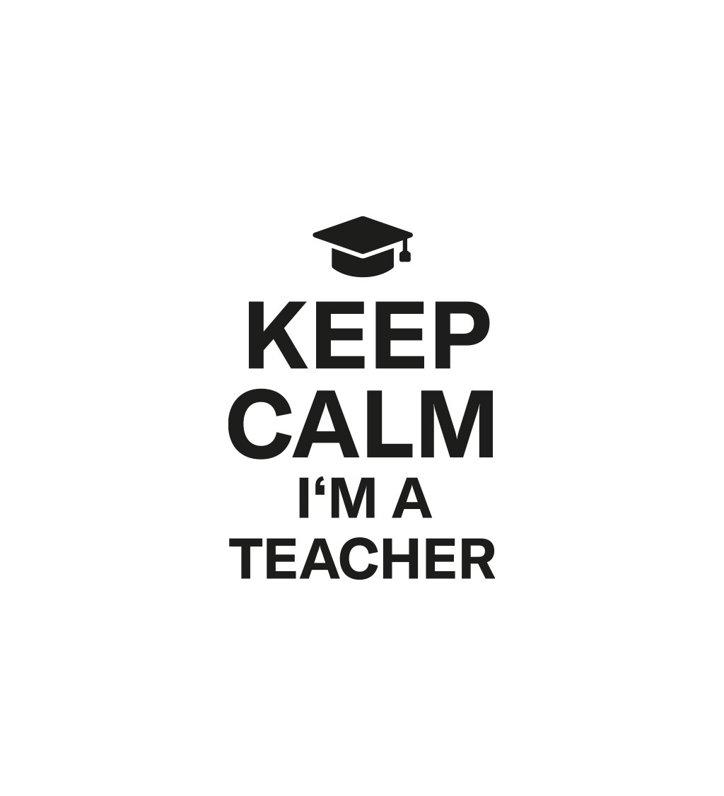 Bílé dámské tričko – Keep calm, I´m a teacher