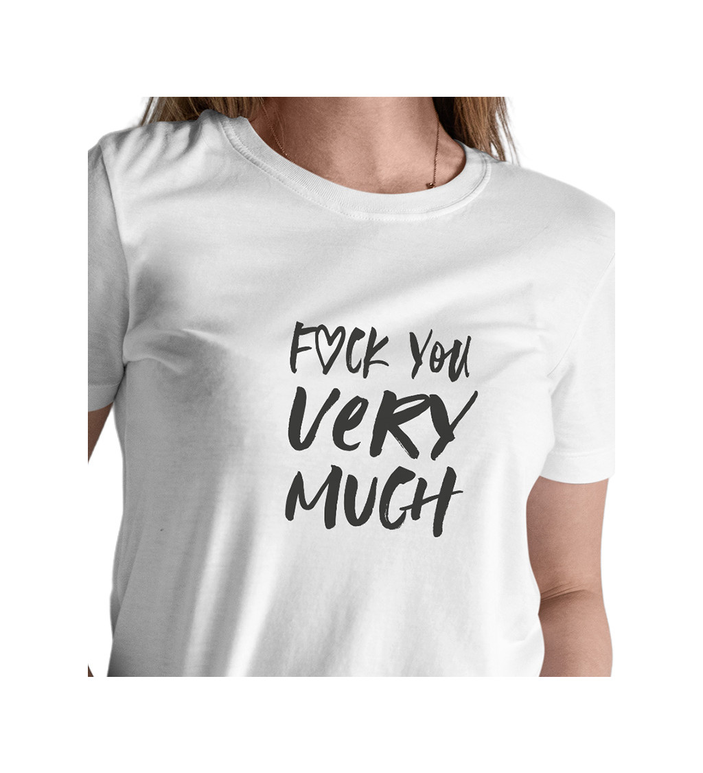 Bílé dámské tričko – Fuck you very much