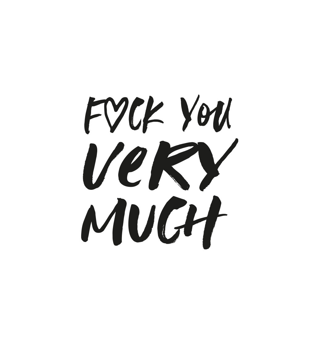Bílé dámské tričko – Fuck you very much
