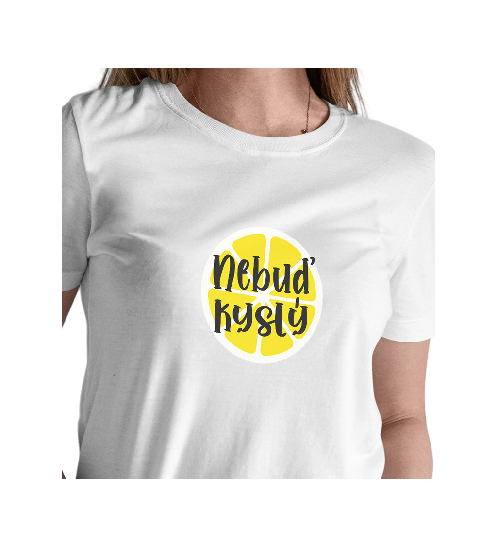 Bílé dámské tričko – Nebuď kyselej
