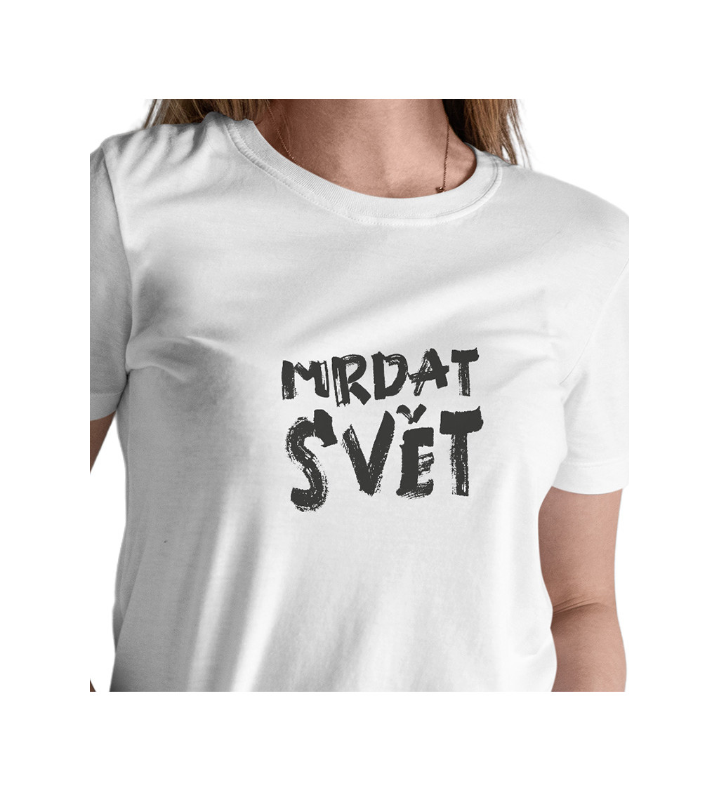 Bílé dámské tričko – Mrdat svět