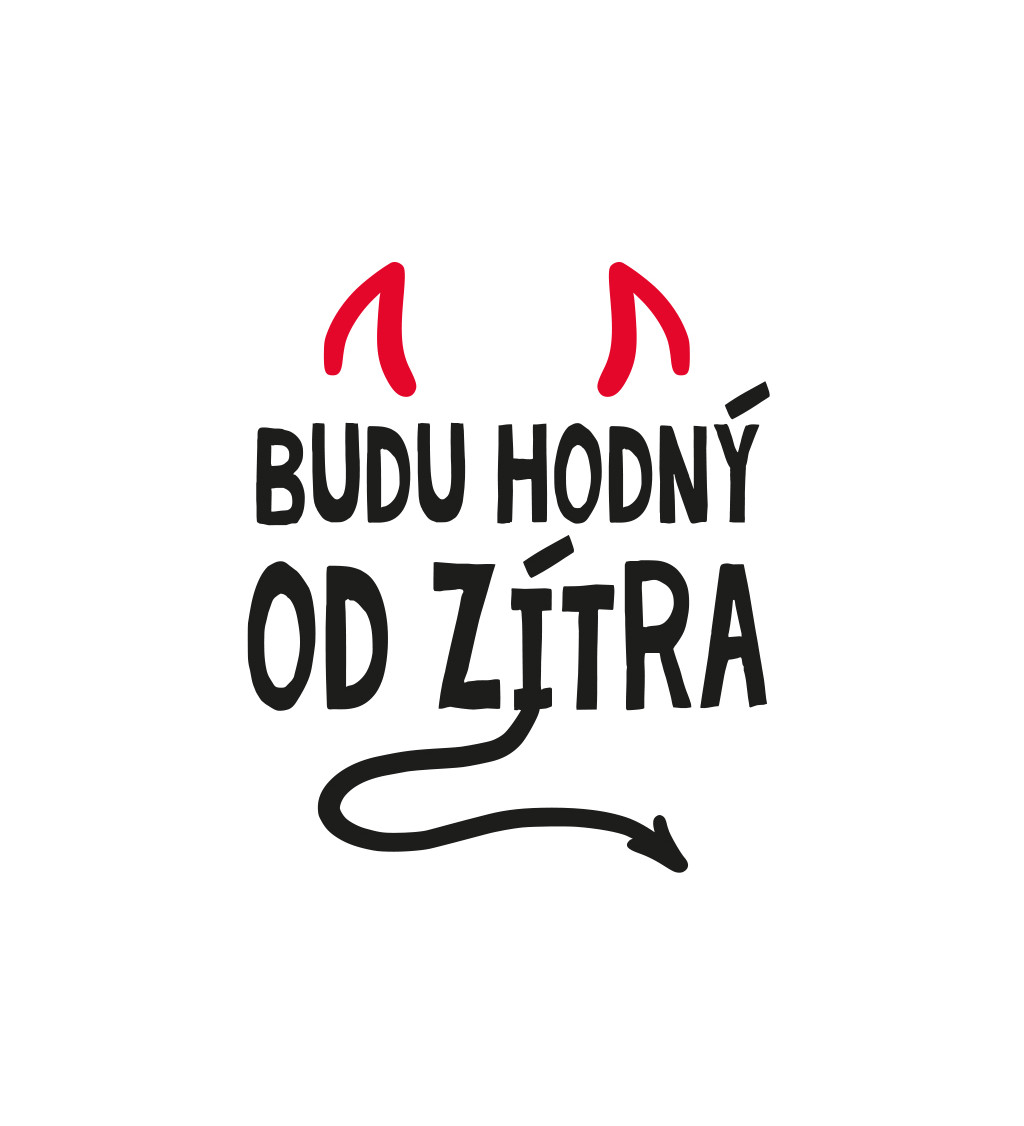 Bílé pánské tričko – Budu hodný od zítra