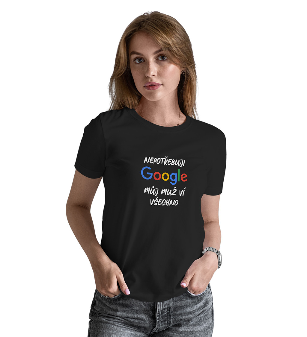 Dámské černé tričko – Nepotřebuji Google, můj muž ví všechno