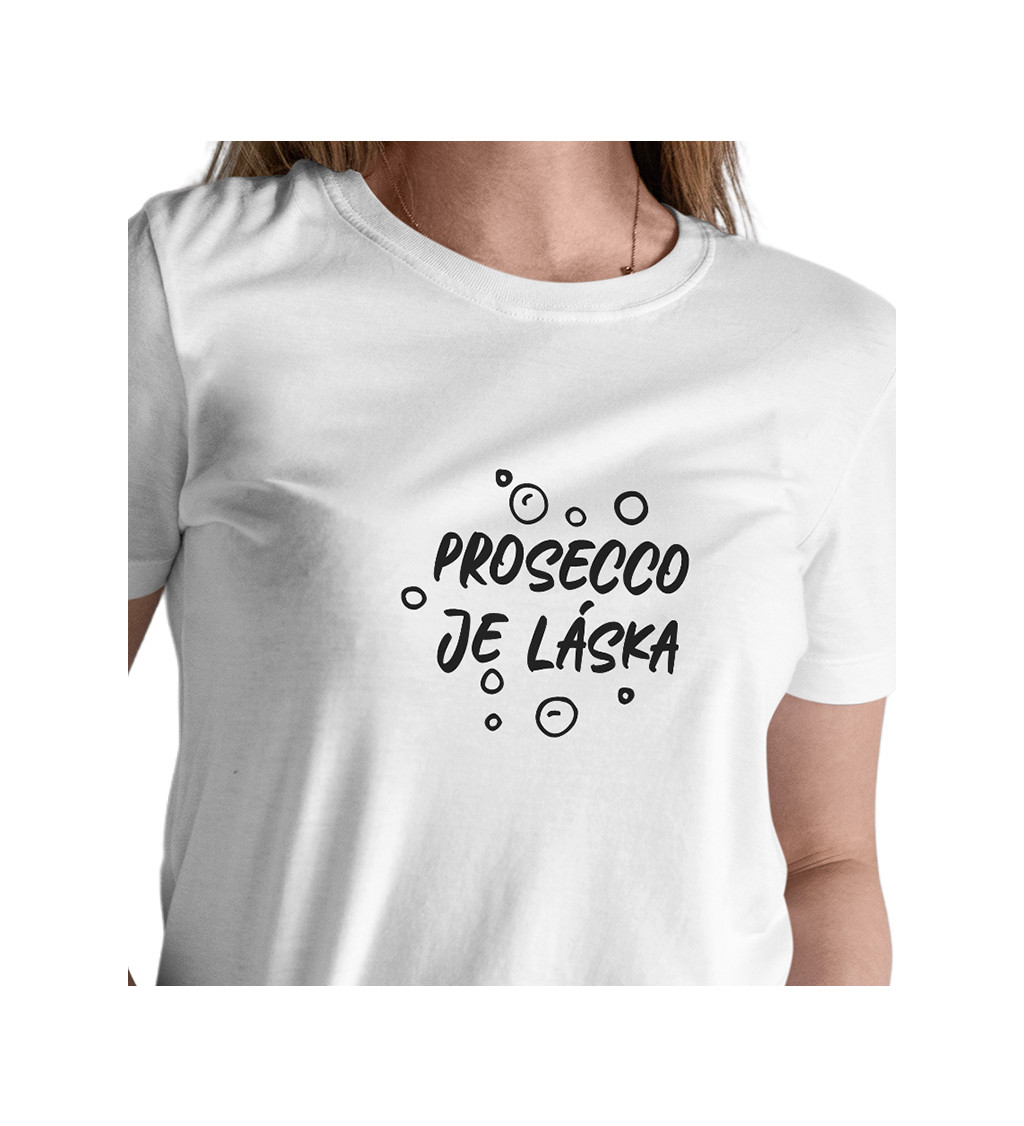 Dámské bílé tričko – Prosecco je láska