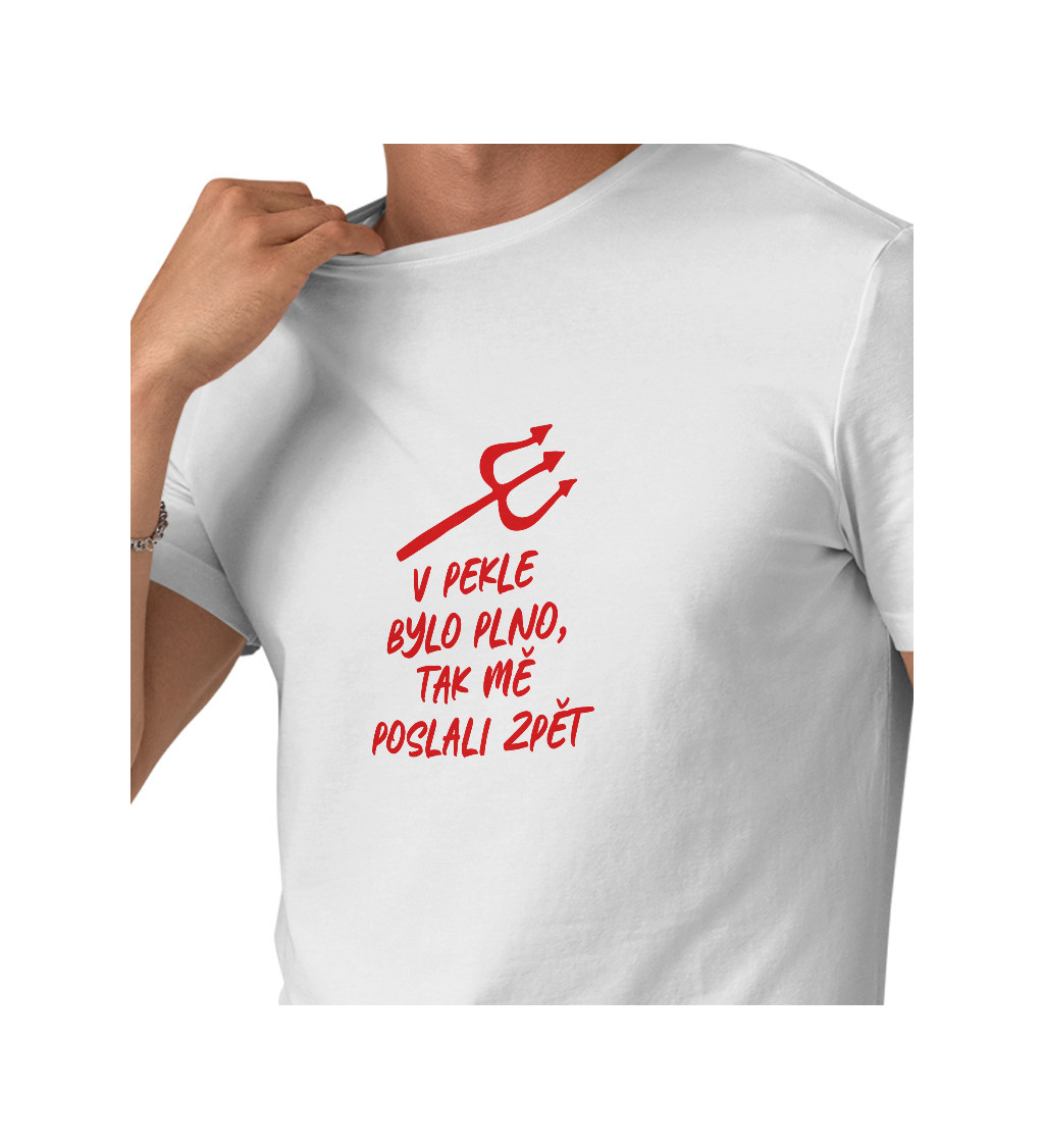 Pánské bílé tričko – V pekle bylo plno, tak mě poslali zpět