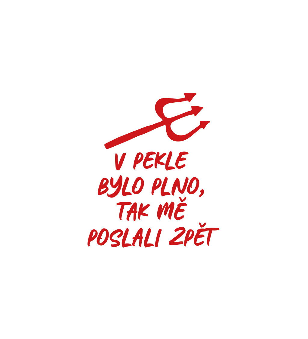 Dámské bílé tričko – V pekle bylo plno, tak mě poslal zpět