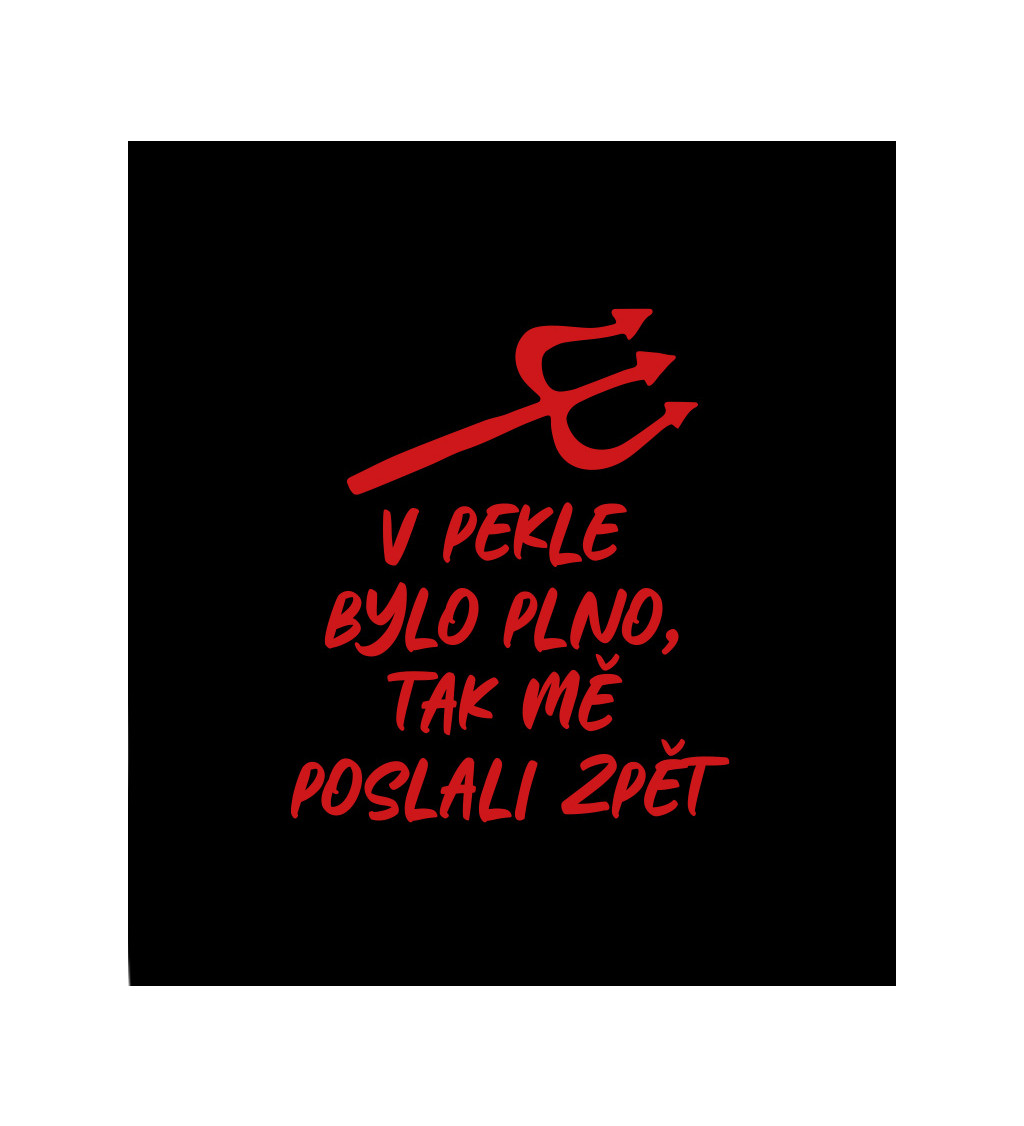 Dámské černé tričko – V pekle bylo plno, tak mě poslal zpět