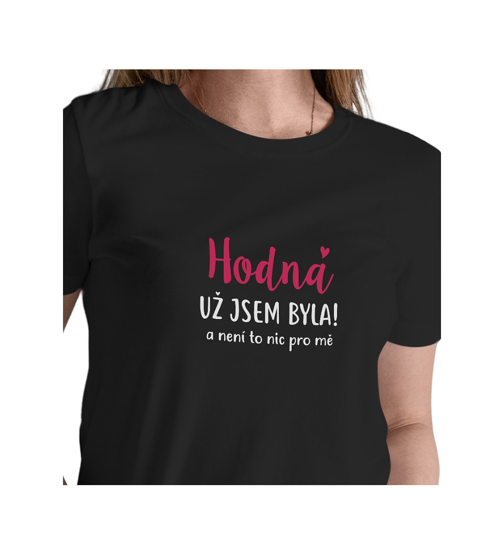 Černé dámské tričko – Hodná už jsem byla