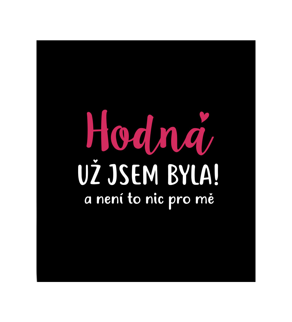 Černé dámské tričko – Hodná už jsem byla