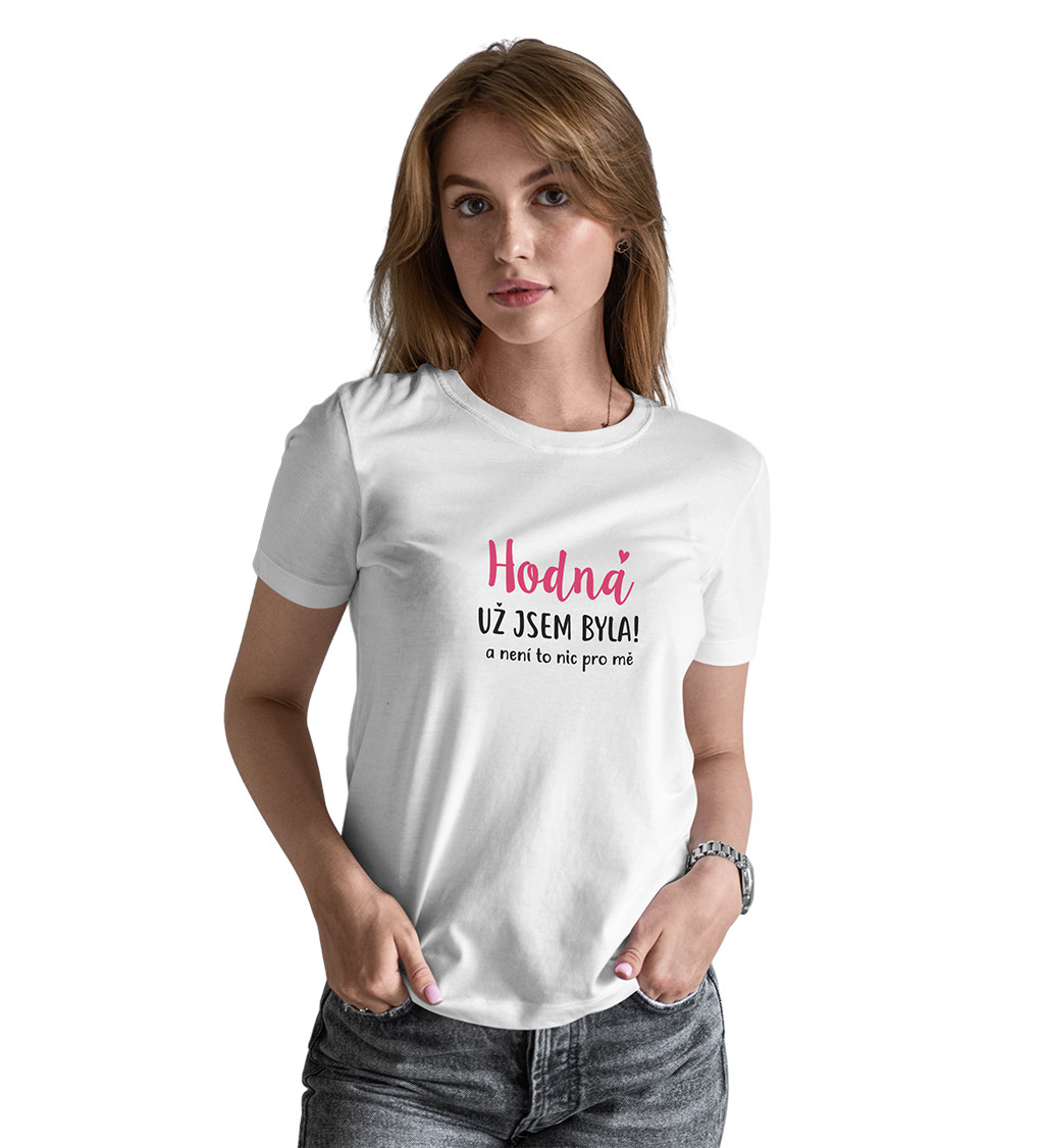 Bílé dámské tričko – Hodná už jsem byla